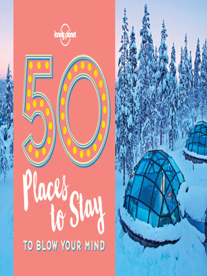 50 Places to Stay to Blow Your Mind - ebook